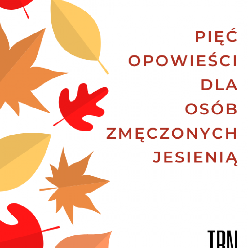 Pięć opowieści dla osób zmęczonych jesienią