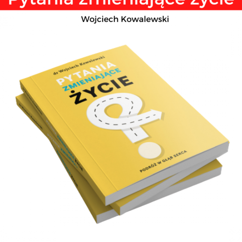 Pytania zmieniające życie. Dr Wojciech Kowalewski