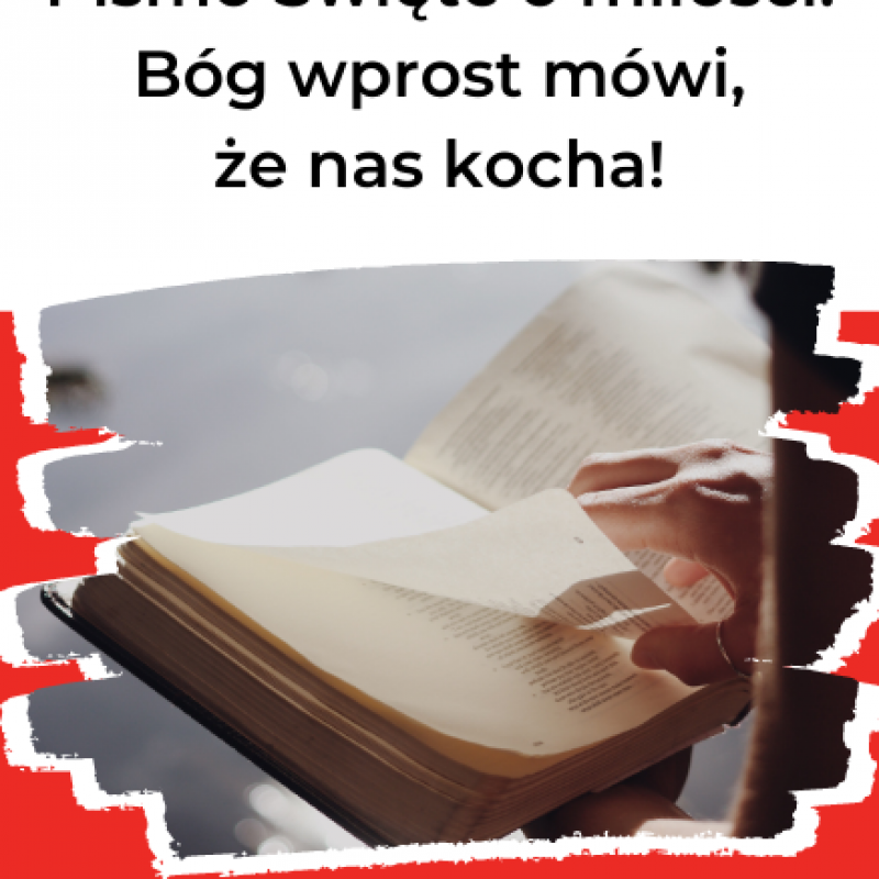 Pismo Święte o miłości: Bóg wprost mówi, że nas kocha!