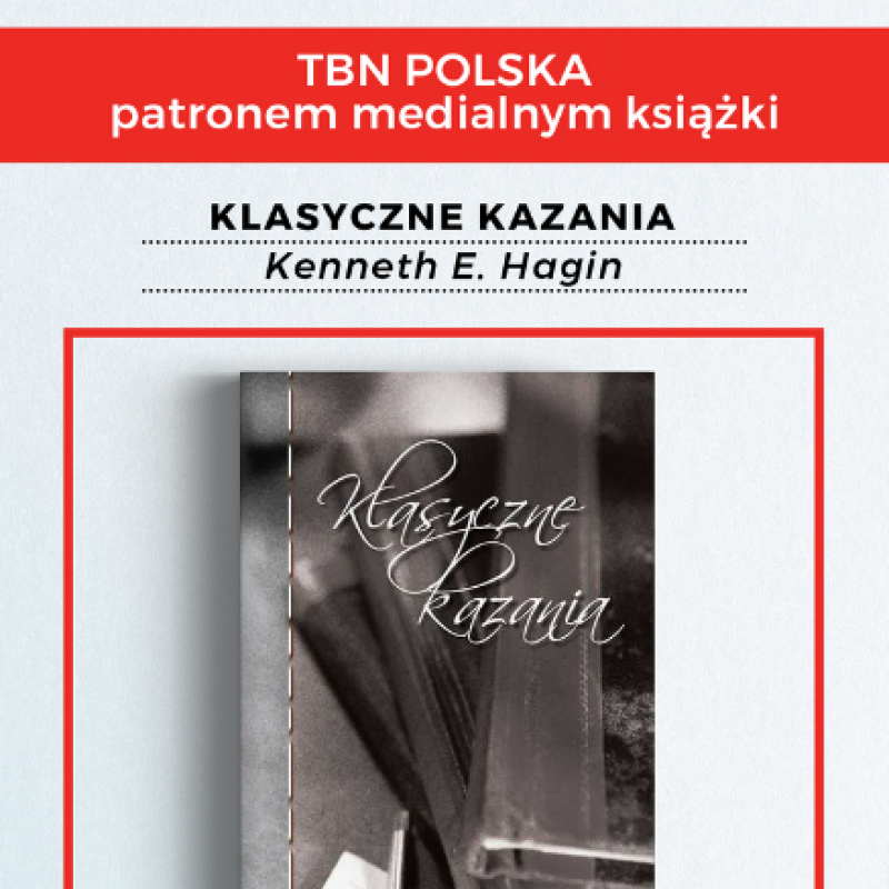 TBN Polska Patronem Medialnym książki ,,Klasyczne Kazania" K.Hagin