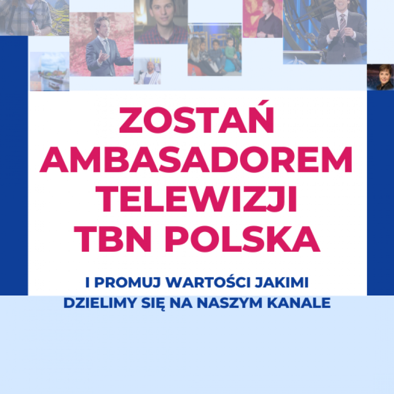 Zostań Ambasadorem Telewizji TBN Polska   i promuj wartości jakimi dzielimy się na naszym kanale 🙂❤