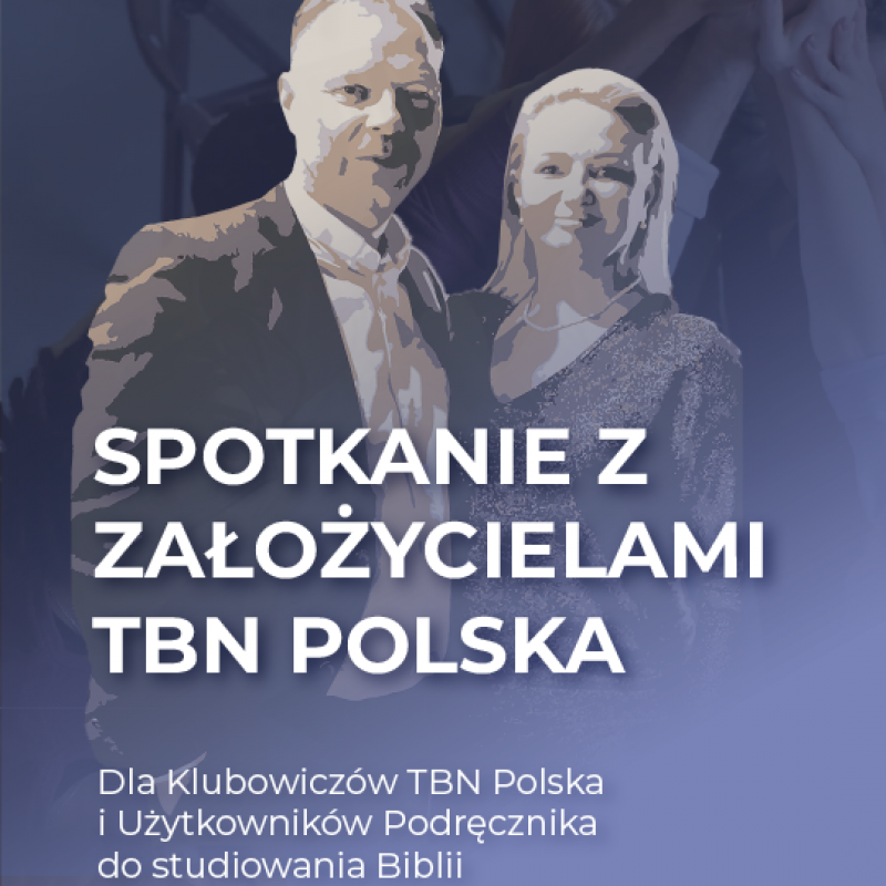 Spotkaj się z założycielami Telewizji TBN Polska!