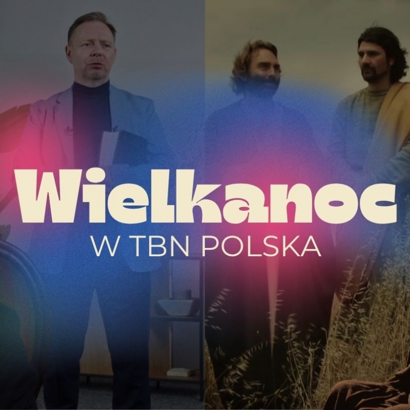 Wyjątkowa Wielkanoc z TBN Polska
