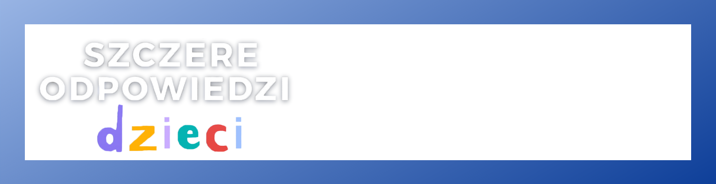 Szczere odpowiedzi dzieci