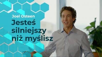 Jesteś silniejszy niż myślisz