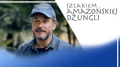 Szlakiem amazońskiej dżungli