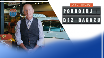 Podróżuj bez bagażu. Max Lucado