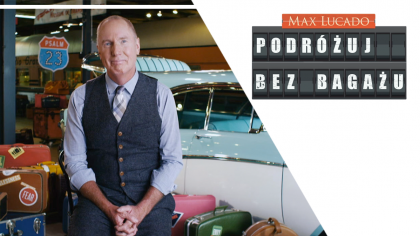 Podróżuj bez bagażu. Max Lucado