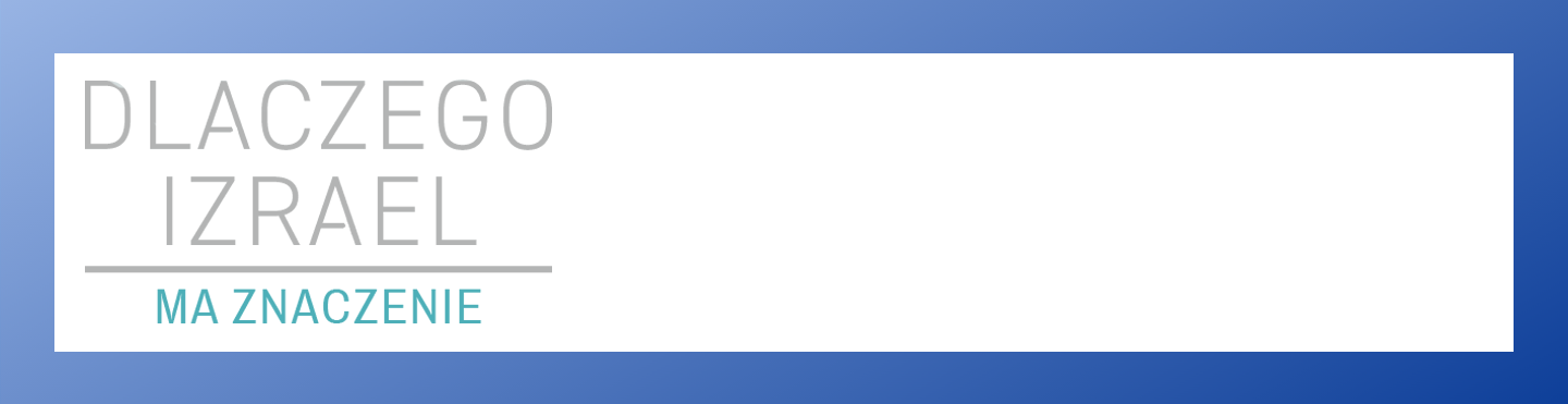 Dlaczego Izrael ma znaczenie