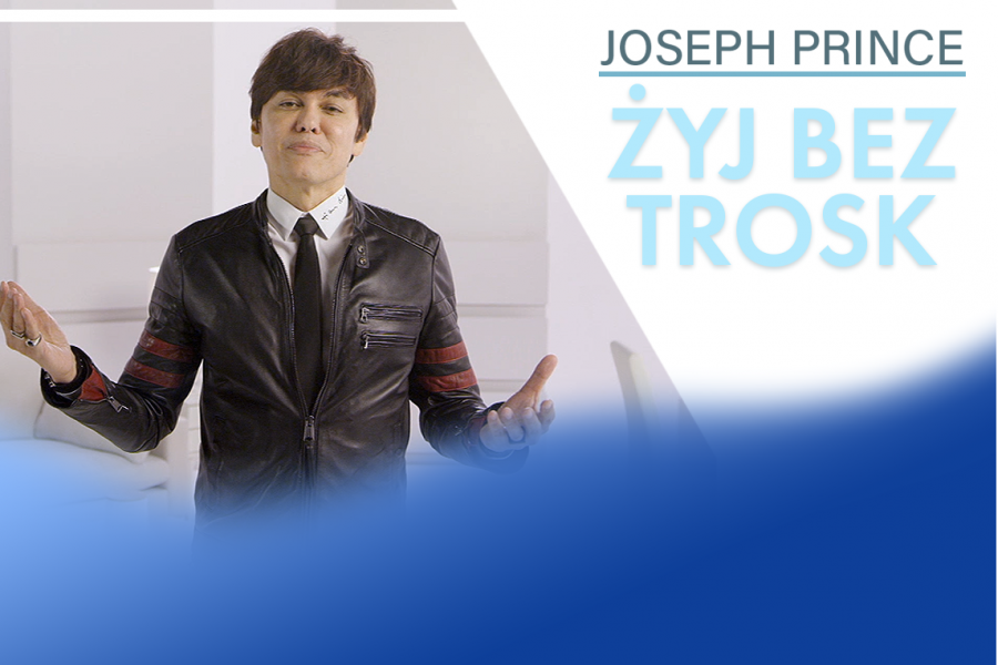 Żyj bez trosk. Joseph Prince