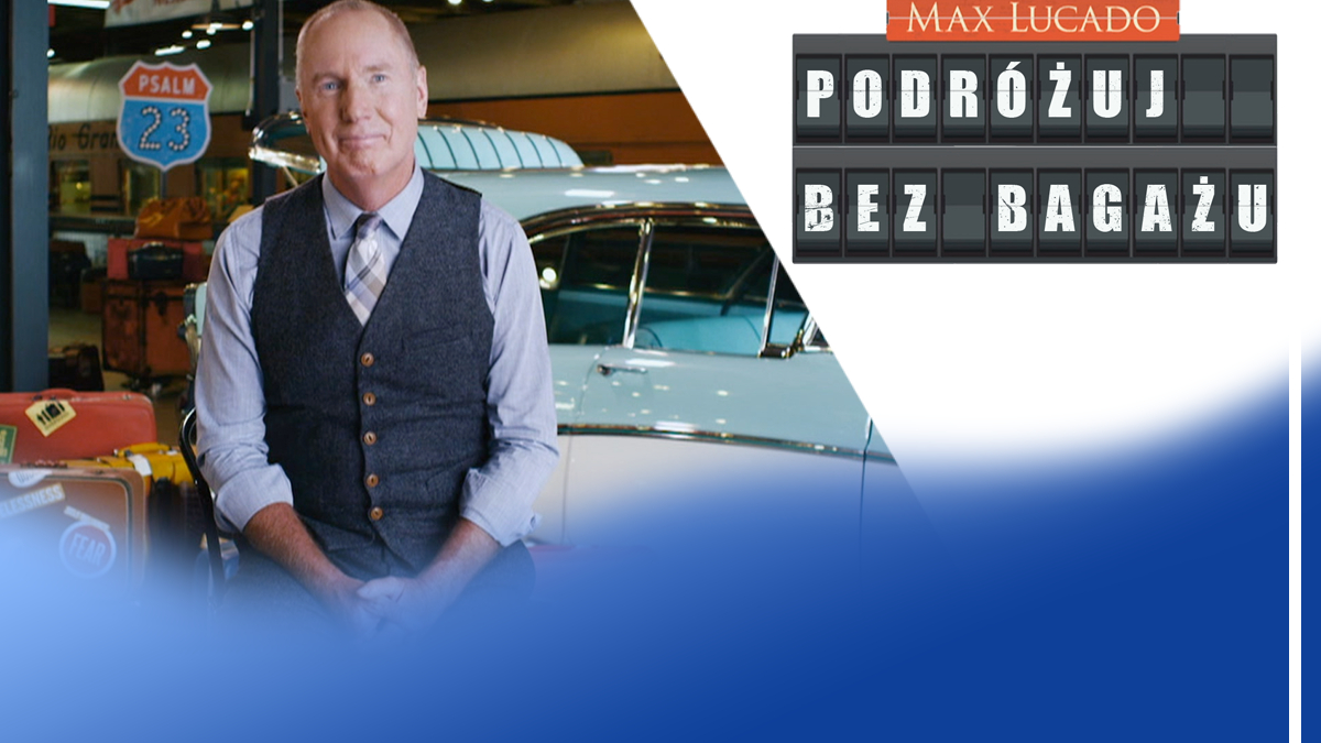 Max Lucado Podróżuj bez bagażu
