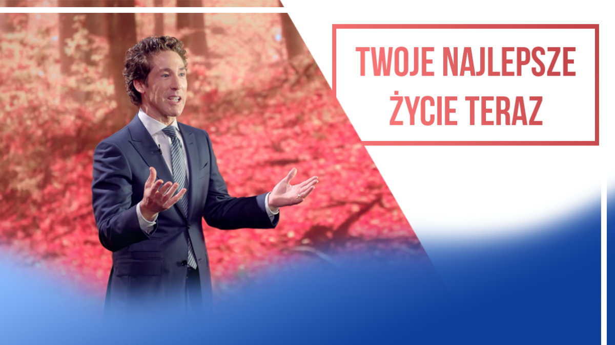 Joel Osteen. Twoje najlepsze życie, teraz