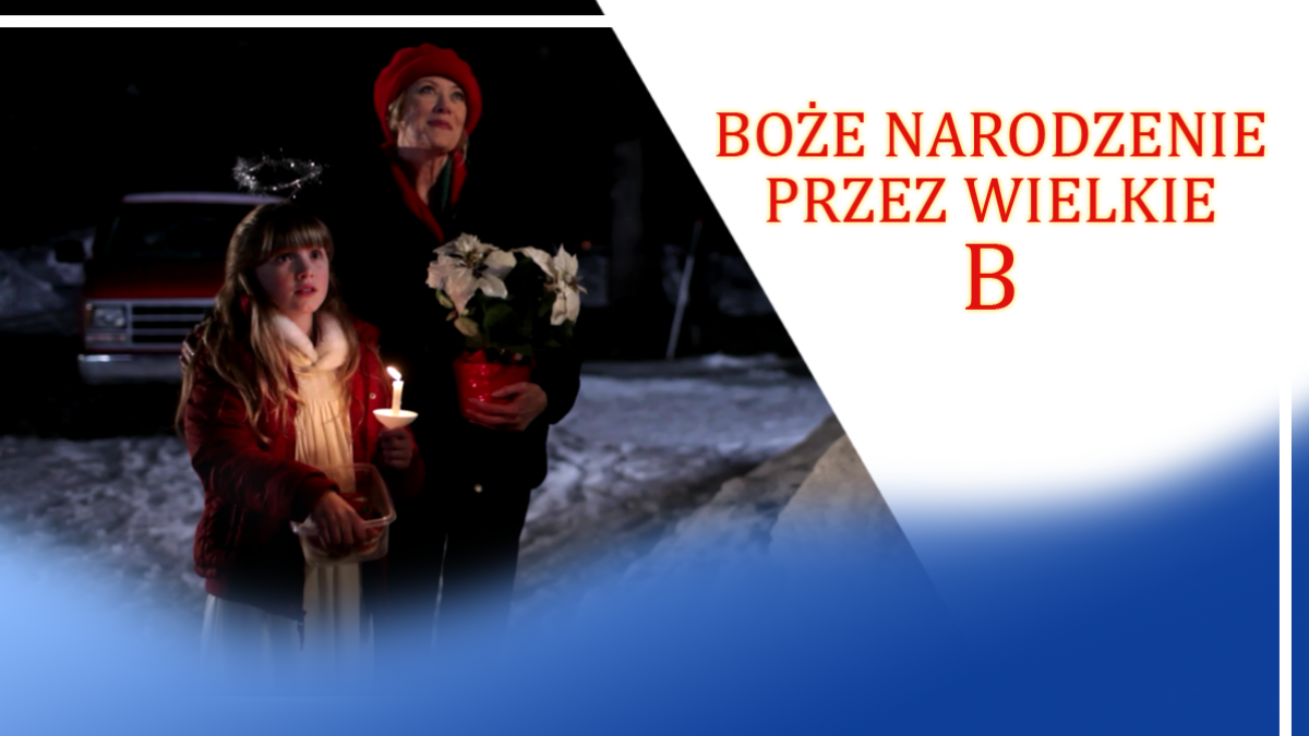 Boże Narodzenie przez wielkie B